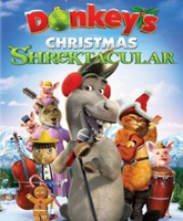 Смотреть Онлайн Рождественский Шректакль Осла / Donkey's Christmas Shrektacular [2010]